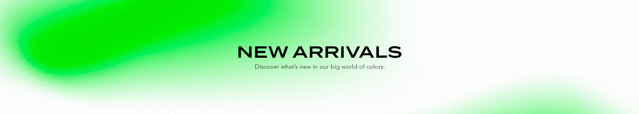 NEW ARRIVALS